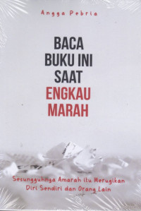 Baca Buku Ini Saat Engkau Marah