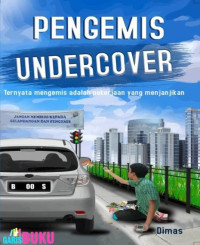 Pengemis Undercover : Rahasia Seputar Kehidupan Pengemis