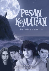 Pesan Kematian : Dia Ingin Didengar...