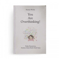 You Are Over Thinking