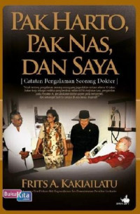 Image of Pak Harto, Pak Nas, dan Saya : Catatan pengalaman seorang dokter
